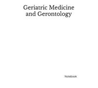 Geriatric Medicine and Gerontology: Notebook - 200 Lined College Ruled Pages 8.5" x 11" | Gift for Business Office Professional or College Student ... Program Study Project Work or Lab Notes
