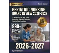 Geriatric Nursing Board Review 2026-2027: A Practical Exam Prep Guide with 990+ Questions and Clear Step-by-Step Solutions
