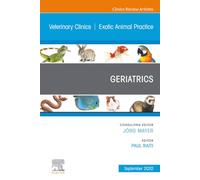 Geriatrics, An Issue of Veterinary Clinics of North America: Exotic Animal Practice: Volume 23-3 (The Clinics: Veterinary Medicine, Volume 23-3)