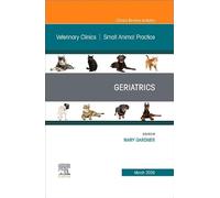 Geriatrics, An Issue of Veterinary Clinics of North America: Small Animal Practice (Volume 56-2) (The Clinics: Veterinary Medicine, Volume 56-2)