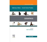 Geriatrics, An Issue of Veterinary Clinics of North America: Small Animal Practice (Volume 56-2) (The Clinics: Veterinary Medicine, Volume 56-2)