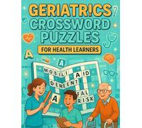 Geriatrics Crossword Puzzles for Health Learners: Fun & Educational Word Games on Aging, Elder Care, and Gerontology Terms