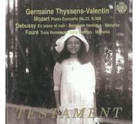 Germaine Thyssens-Valentin: Mozart/Debussy/Faure: Piano Concerto No. 28/En Blanc Et Noir/Trois Romances Sans