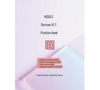 German A1.1 Practice Book: Structured Practice Workbook for English Speakers | With Answer Key (Kigels German Quiz Books)