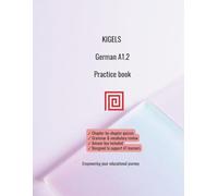 German A1.2 Practice Book: Structured Practice Workbook for English Speakers | With Answer Key (Kigels German Quiz Books)