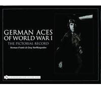 German Aces of World War I: The Pictorial Record