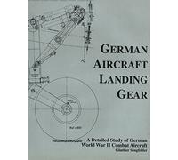 GERMAN AIRCRAFT LANDING GEAR: A Detailed Study of German World War II Combat Aircraft by GUNTHER SENGFELDER (9-Sep-2004) Hardcover
