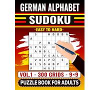 German Alphabet Sudoku Puzzle Book For Adults (Easy to Hard) - Vol.1: 300 Logic Games - 9×9 Grids - For Language Learners and German Lovers