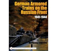 German Armored Trains on the Russian Front: 1941-1944
