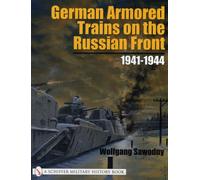 German Armored Trains on the Russian Front : 1941-1944
