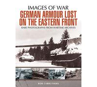 German Armour Lost in Combat on the Eastern Front (Images of War)