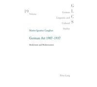 German Art 1907-1937: Modernism and Modernisation (German Linguistic and Cultural Studies)