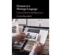 German as a Heritage Language : Contact, Variation and Maintenance