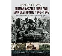 German Assault Guns and Tank Destroyers 1940 - 1945 (Images of War)