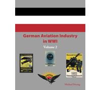 German Aviation Industry in WWI: Volume 2