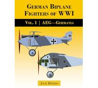 German Biplane Fighters of WWI: Volume 1: AEG to Germania