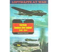 German Bombers Over England, 1940-1944: Luftwaffe at War Volume 12 (Luftwaffe at War Series, 12)