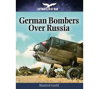 German Bombers Over Russia (Luftwaffe at War)
