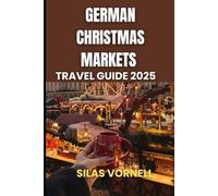 GERMAN CHRISTMAS MARKET TRAVEL GUIDE 2025 (Travel destination series)