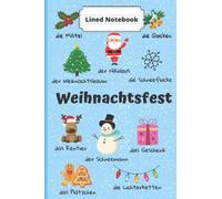German Christmas Notebook: Xmas Vocabulary & Articles - Learn German Words Thanks to Your Notebook, 100 Lined Practice Workbook for Foreign Language Students