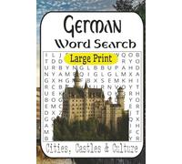 German Cities, Castles & Culture Word Search Adventure: 55 Puzzles from Easy to Difficult • Landmarks, Folklore, Food, Festivals & Wildlife for History Lovers