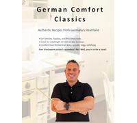 German Comfort Classics: Authentic Recipes from Germany’s Heartland