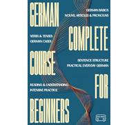 German Complete Course for Beginners: Learn to Speak and Use German (Blue Radio Language Course Books)