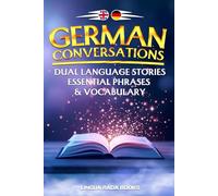 GERMAN CONVERSATIONS: Dual Language Stories, Essential Phrases & Vocabulary