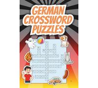 German Crossword Puzzle Book: easy german words for beginner, large print, with solutions, perfect gift, easy to read, Over 700+ german words with 70+ puzzles, birthday present