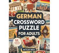 German Crossword Puzzle Book for Adults: 50 Brain-Boosting Puzzles with 40 Engaging German Stories for Fun, Learning & Relaxation