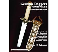 German Daggers of World War II - A Photographic Record: Vol 4: Recently Surfaced Rare and Unusual Dress Daggers - Hermann Göring - Bejeweled Dress Daggers - Reproductions - Solingen Update