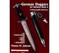 German Daggers of World War II - A Photographic Reference: Volume 2 - SA . Feldherrnhalle . SS . NSKK . NPEA . RAD . Hitlerjugend