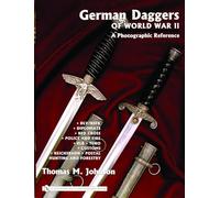 German Daggers of World War II - A Photographic Reference: Volume 3 - DLV/NSFK Diplomats Red Cross Police and Fire RLB TENO Customs Reichsbahn Postal, Hunting and Forestry Etc.