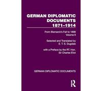 German Diplomatic Documents 1871-1914 Volume 2: From Bismarck's Fall to 1898
