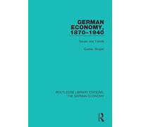 German Economy, 1870-1940: Issues and Trends (Routledge Library Editions: The German Economy)