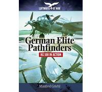 German Elite Pathfinders: Kg 100 in Action (Luftwaffe at War)