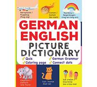 German English Picture Dictionary: Learn Over 500+ German Words & Phrases for Visual Learners ( Bilingual Quiz, Grammar & Color ) (My First Bilingual Picture Dictionaries)