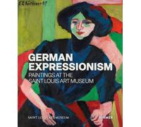 German Expressionism: Paintings at the Saint Louis Art Museum