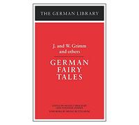 German Fairy Tales: J. and W. Grimm and others (German Library)