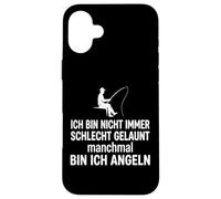 German Fishing Quote Ich bin nicht immer schlecht gelaunt Case for iPhone 16 Plus