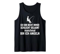 German Fishing Quote Ich bin Nicht Immer schlecht gelaunt Tank Top