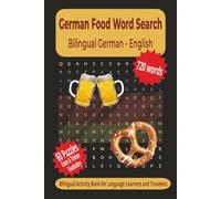 German Food Word Search Bilingual German-English: A Bilingual Activity Book for Language Learners and Travelers (Bilingual Culture Series)