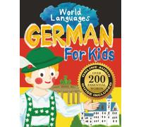 German for Kids - A World Languages Picture Book: Learn basic German words, phrases, and culture with a cheerful guide from Germany! (World Languages for Kids)