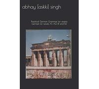 German for Levels A1, A2, B1 and B2: Practical German Grammar for exams (How to pass...) (How to pass...How to pass...))