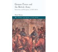 Wishon - German Forces and the British Army Interactions and Percepti - P555z