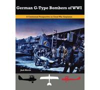 German G-Type Bombers of WWI: A Centennial Perspective on Great War Airplanes: Volume 14 (Great War Aviation Centennial Series)