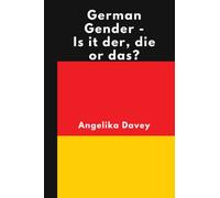 German Gender - Is it der, die or das?: Learn how to work out whether a German noun is masculine, feminine or neuter, and how to form the plurals