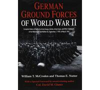 German Ground Forces of World War II: Complete Orders of Battle for Army Groups, Armies, Army Corps, and Other Commands of the Wehrmacht and Waffen ... May 8, 1945 (Savas Beatie Orders of Battle)
