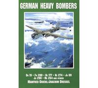 German Heavy Bombers: DO 19, FW 200, HE 177, HE 274, JU 89, JU 290, ME 264 and Others