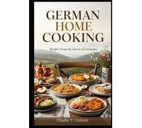 German Home Cooking: Recipes from the Heart of Germany